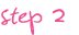 Step 2